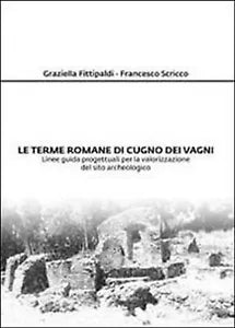 Le terme romane di Cugno dei Vagni di Graziella Fittipaldi, Francesco Scricco