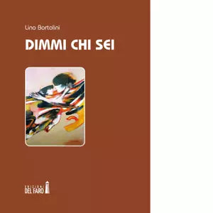 Dimmi chi sei di Bortolini Lino