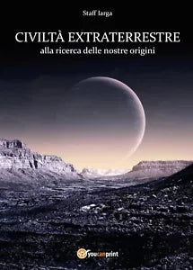 Civilta extraterrestre di Staff Iarga, 2017, Youcanprint