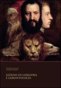 Lezioni di geriatria e gerontologia di Giovanni Zuliani, Stefano Volpato, 2016,