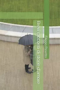 Brevi racconti di storie d amore di Filippo Pasetto