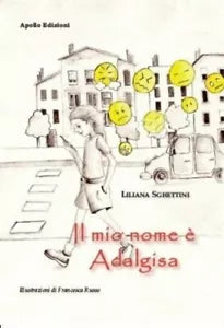 Il mio nome Adalgisa di Liliana Sghettini