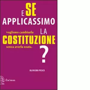 E se applicassimo la Costituzione di Oliviero Pesce