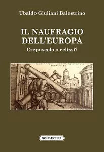 Il naufragio dell Europa Crepuscolo o eclissi di Ubaldo Giuliani Balestrino