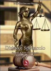 Diritto e spettacolo. Elementi di diritto costituzionale e di diritto amminist.