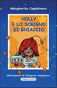 Holly e lo scrigno di ghiaccio di Margherita Capobianco