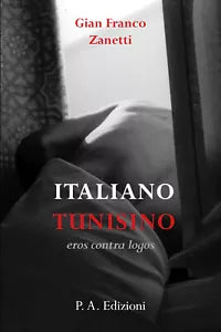 ITALIANO TUNISINO il miraggio e l’eros di Gian Franco Zanetti, 2021, Youcanpri