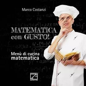 Matematica con gusto Men di cucina matematica di Marco Costanzi