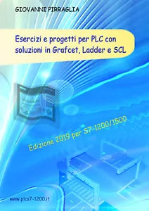 Esercizi e progetti per PLC con soluzioni in Grafcet, Ladder e SC di Giovanni Pi