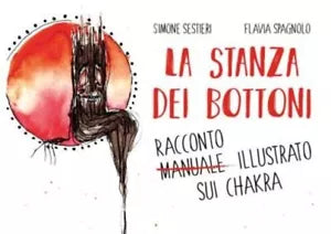 La Stanza dei Bottoni Racconto illustrato sui chakra di Simone Sestieri