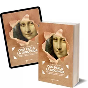 Cosi parlo la Gioconda di Carla Cucchiarelli, 2019, Iacobelli Editore
