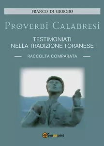 Proverbi calabresi testimoniati nella tradizione toranese di Franco Di Giorgio,