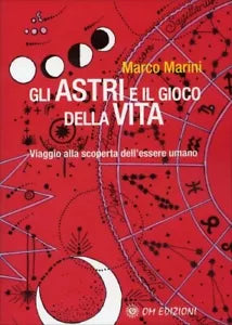 Gli Astri e il Gioco della Vita Viaggio alla scoperta dell essere umano di Mar