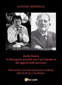 Jacob Taubes in divergente accordo con Carl Schmitt ai lati opposti delle barric