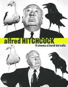 Alfred Hitchcock Il cinema ai bordi del nulla Ediz illustrata