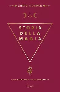 Storia della magia Dall alchimia alla stregoneria