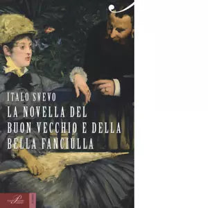 La novella del buon vecchio e della bella fanciulla di Italo Svevo