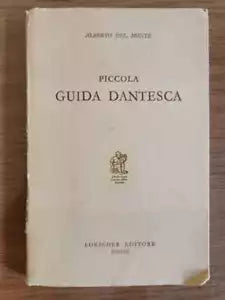 Piccola guida dantesca - A. Del Monte - Loescher - 1962 - AR