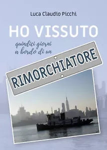 Ho vissuto quindici giorni a bordo di un rimorchiatore di Luca Claudio Picchi