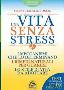 Una vita senza stress di Simone Grazioli Schagerl, 2016, Macro Edizioni