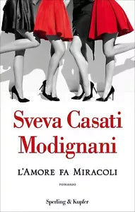 L amore fa miracoli di Sveva Casati Modignani