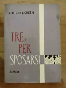 Tre per sposarsi - F.J. Sheen - Richter - 1972 - AR