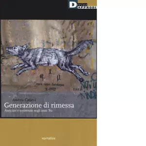 Generazione di rimessa Amicizie e resistenze negli anni 80 di Andrea Catarci