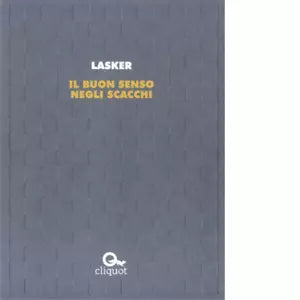 Il buon senso negli scacchi di Emanuel Lasker