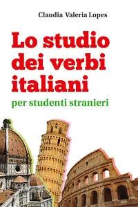 Lo studio dei verbi italiani per studenti stranieri di Claudia Valeria Lopes, 2