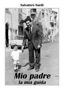 Mio padre la mia guida di Salvatore Nardi, 2021, Youcanprint