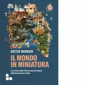 Il mondo in miniatura di Sietze Norder