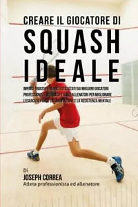 Creare il Giocatore Di Squash Ideale