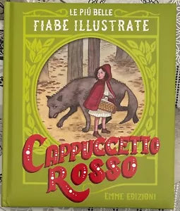 Cappuccetto Rosso Le pi belle fiabe illustrate di Giuditta Campello