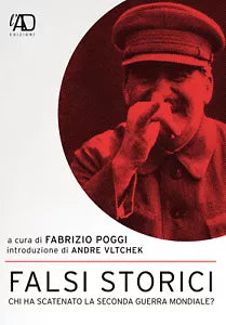 Falsi storici Chi ha scatenato la seconda guerra mondiale di F Poggi