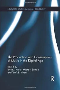 The Production and Consumption of Music in the Digital Age