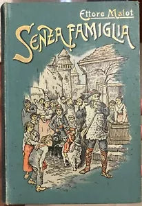 Senza famiglia Volume primo di Ettore Malot