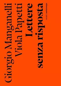 Lettere senza risposta di Giorgio Manganelli