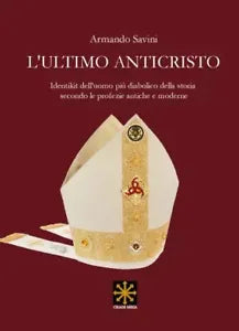 L ultimo anticristo Identikit dell uomo pi diabolico della storia secondo le p
