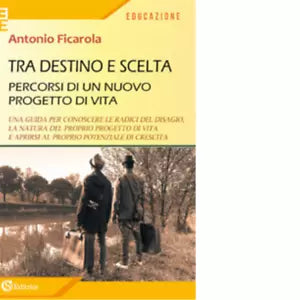 Tra destino e scelta Percorsi di un nuovo progetto di vita