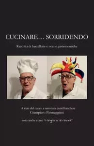 Cucinare sorridendo Raccolta di barzellette e ricette gastronomiche di Giamp