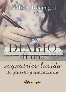 Diario di una Sognatrice lucida di Quarta generazione, Isadora Reccagni, 2017