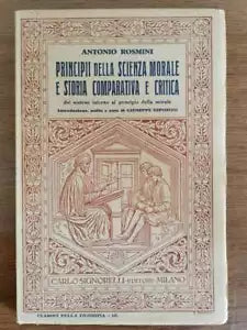 Principii della scienza morale e storia comparativa e critica - Rosmini- 1946-AR