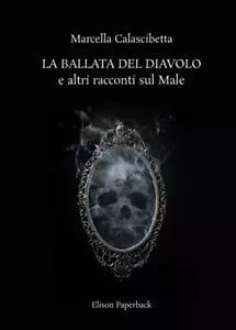 La ballata del diavolo e altri racconti di Marcella Calascibetta