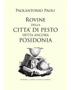 Rovine Della Citta Di Pesto Detta Ancora Posidonia - P.Paoli, 2017, Ed. Magna Gr