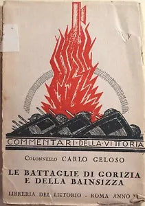 Commentari della vittoria - Le battaglie di Gorizia e della Bainsizza di Col.Gel