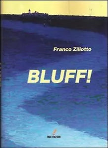 Bluff! di Franco Ziliotto, 2011, Mgc Edizioni