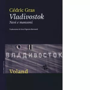 Vladivostok Nevi e monsoni di C dric Gras