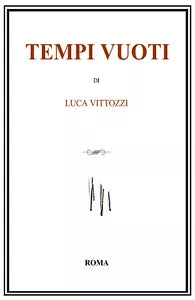 Tempi vuoti di Luca Vittozzi, 2020, Youcanprint