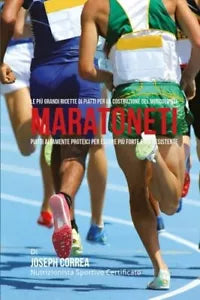 Le piu Grandi Ricette di Piatti per la Costruzione del Muscolo nei Maratoneti