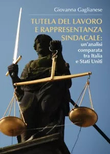 Tutela del lavoro e rappresentanza sindacale: un’analisi comparata tra Italia e